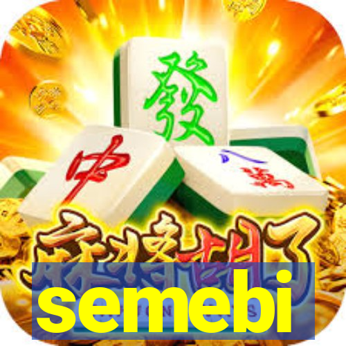 semebi