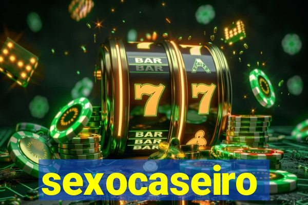 sexocaseiro