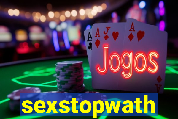 sexstopwath