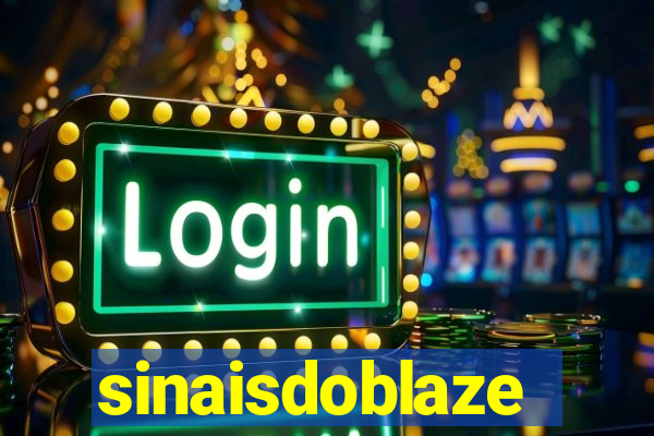 sinaisdoblaze