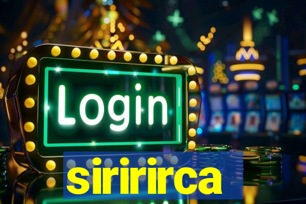 siririrca