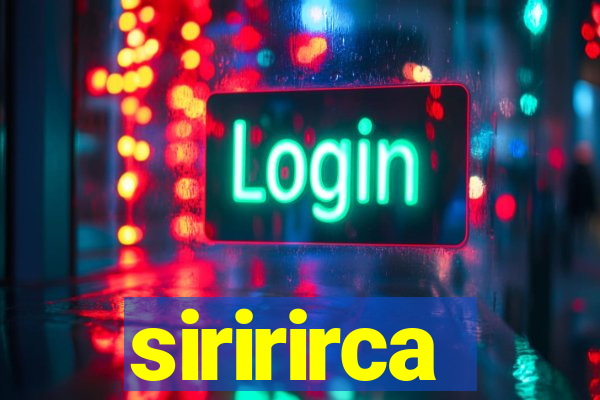 siririrca