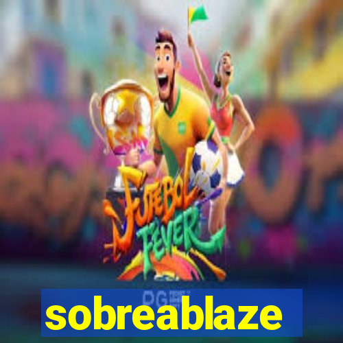 sobreablaze