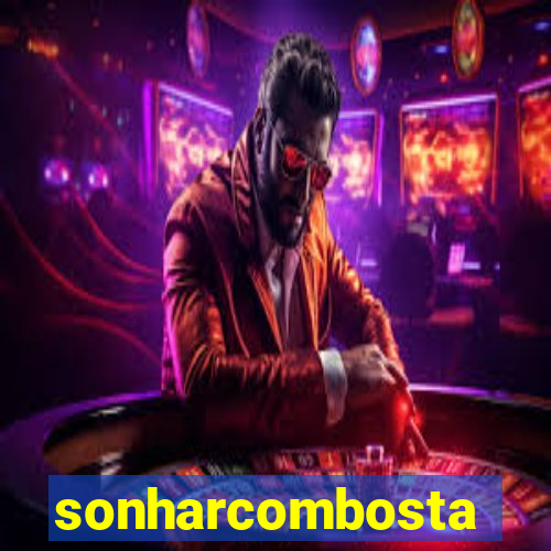 sonharcombosta