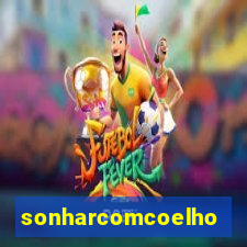 sonharcomcoelho