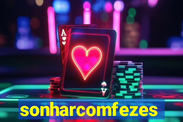 sonharcomfezes