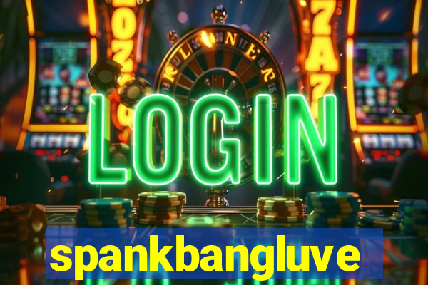 spankbangluve