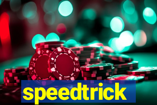 speedtrick