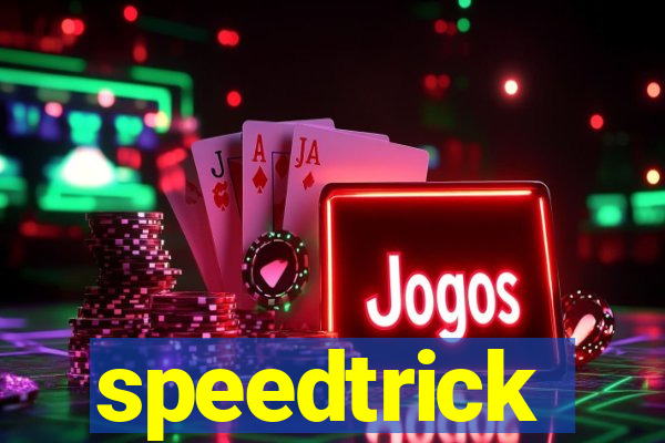 speedtrick