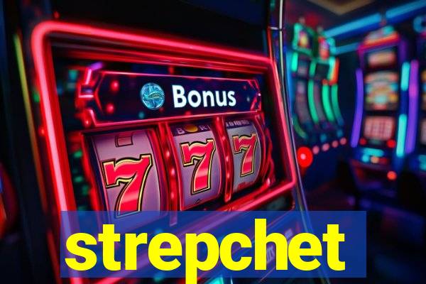 strepchet