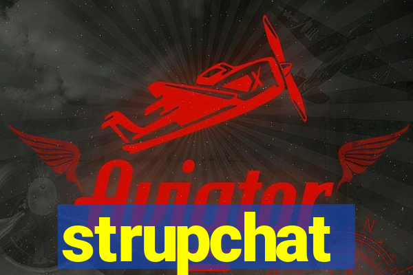 strupchat