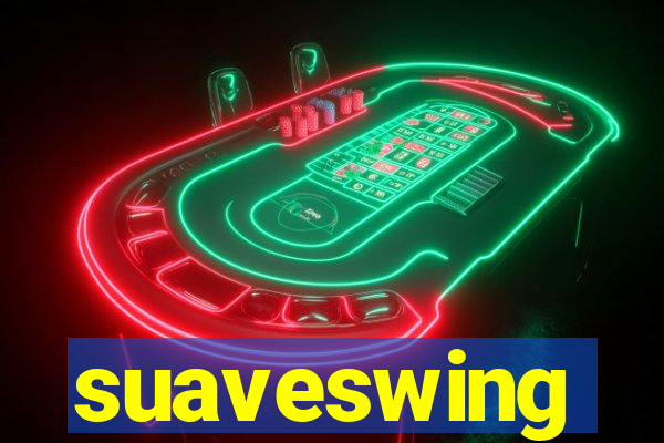 suaveswing