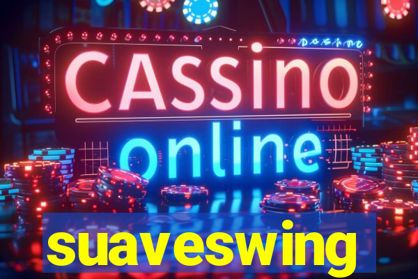 suaveswing