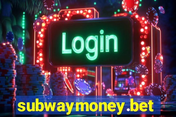 subwaymoney.bet