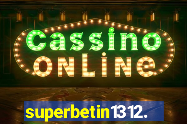 superbetin1312.com