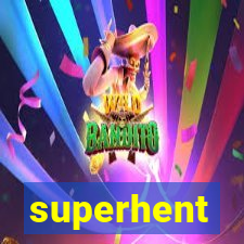 superhent