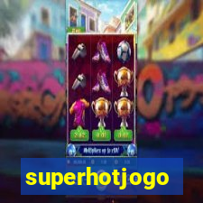 superhotjogo