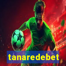 tanaredebet