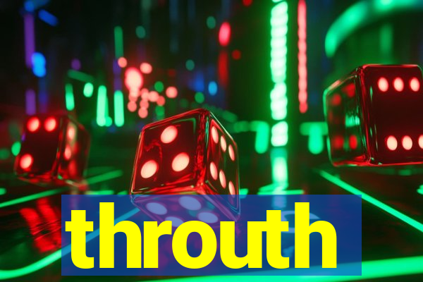 throuth