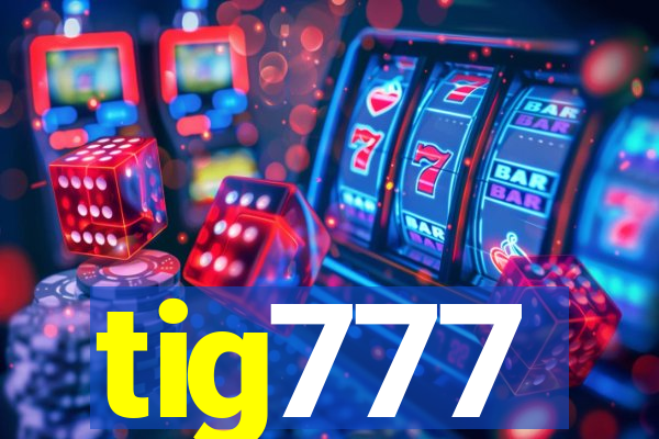 tig777