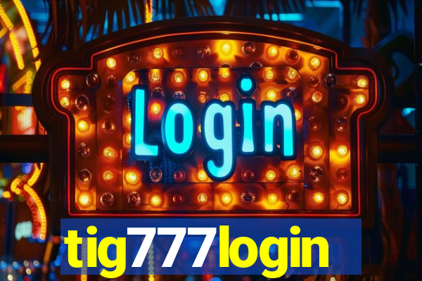 tig777login