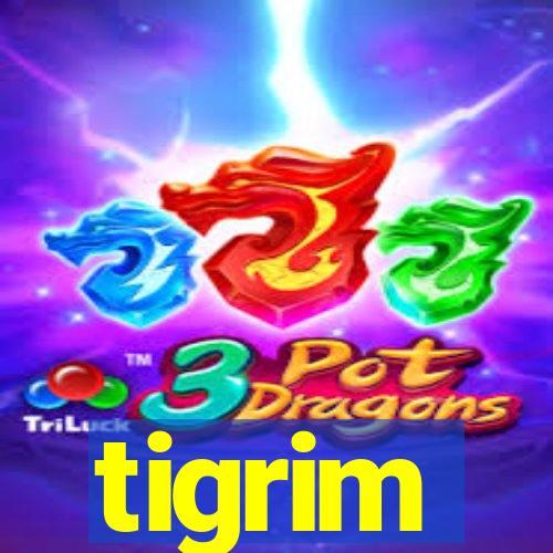 tigrim