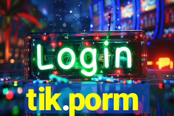 tik.porm