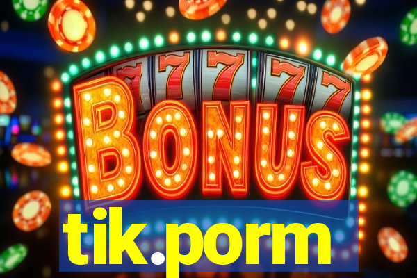 tik.porm