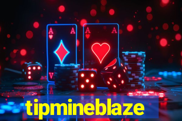 tipmineblaze