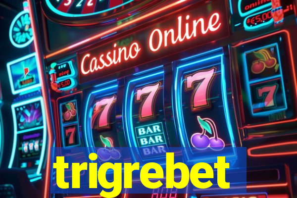 trigrebet