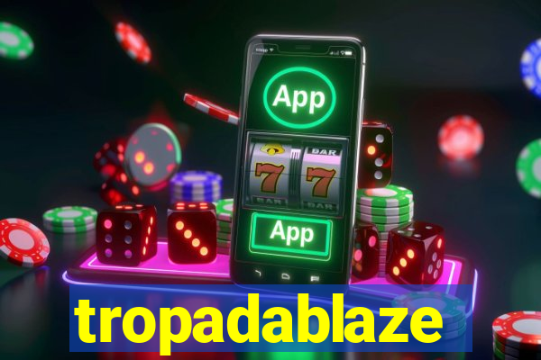 tropadablaze