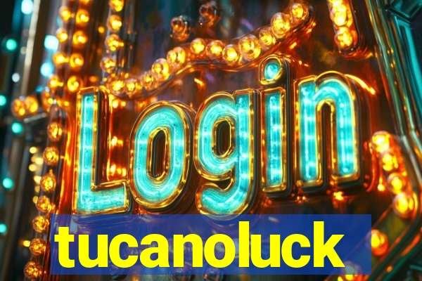 tucanoluck