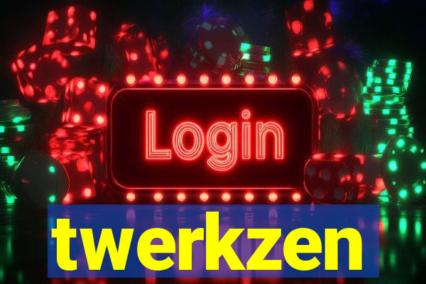 twerkzen