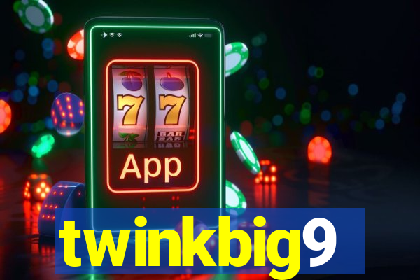 twinkbig9