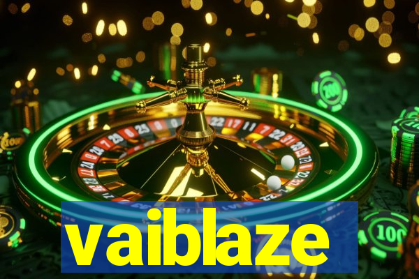 vaiblaze