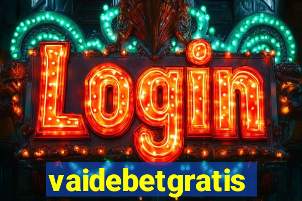 vaidebetgratis