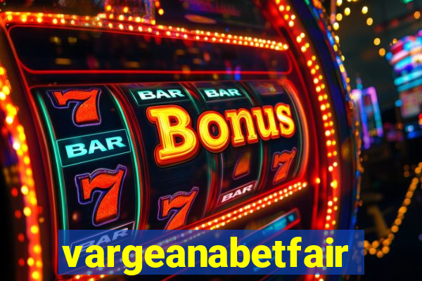 vargeanabetfair