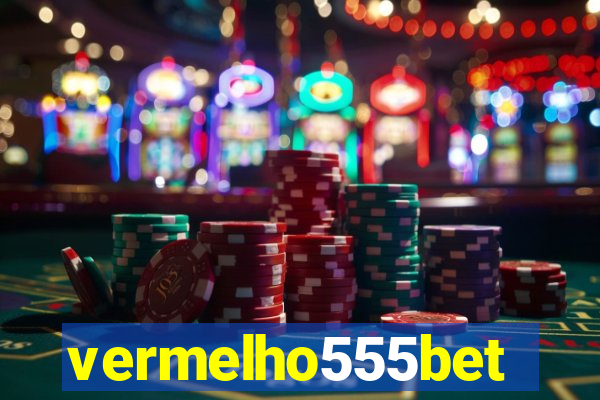 vermelho555bet