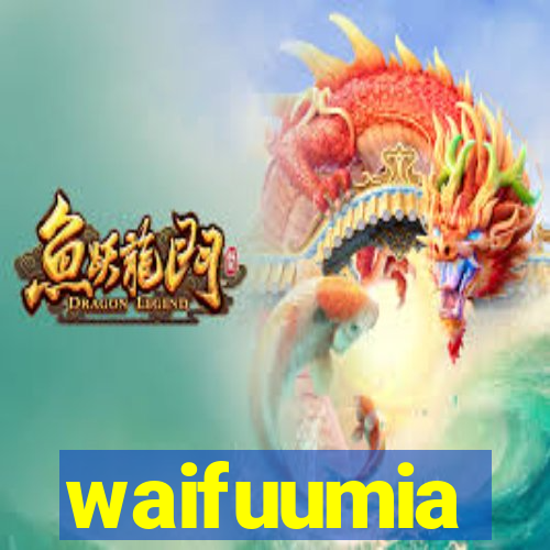 waifuumia