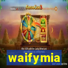 waifymia