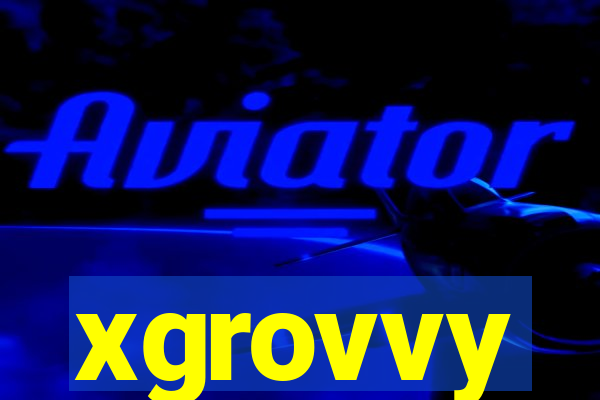 xgrovvy