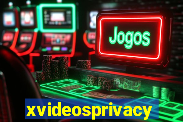 xvideosprivacy