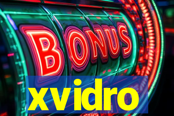 xvidro