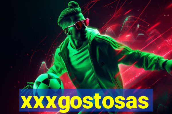 xxxgostosas