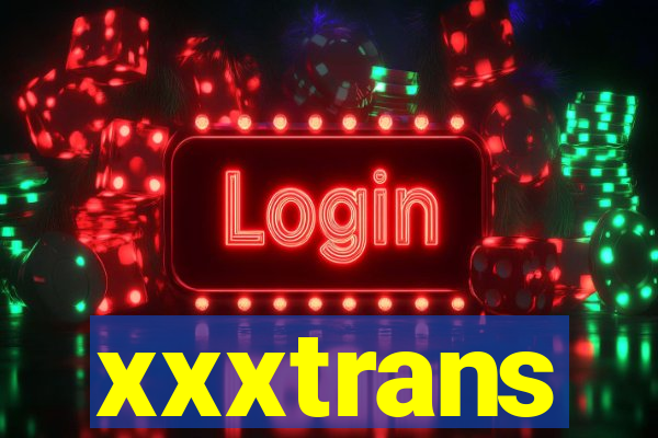 xxxtrans