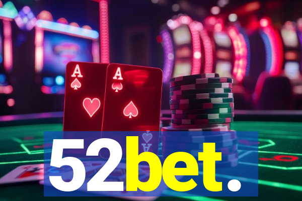 52bet.