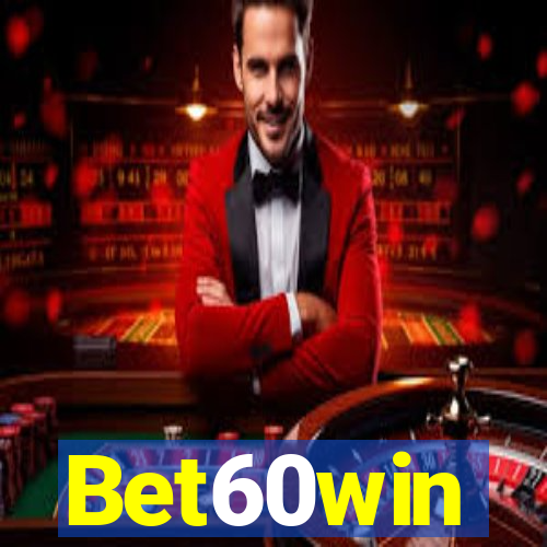 Bet60win