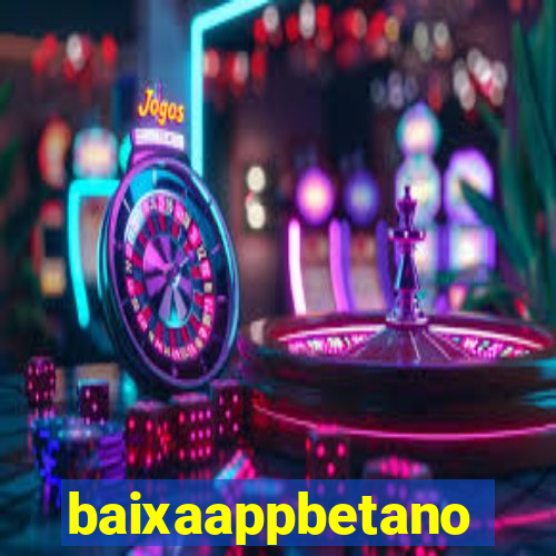 baixaappbetano