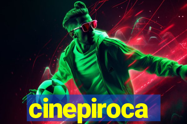 cinepiroca