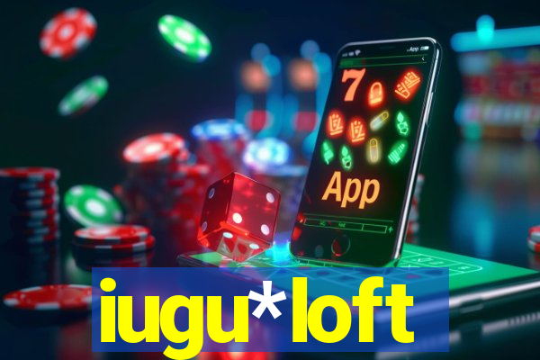 iugu*loft